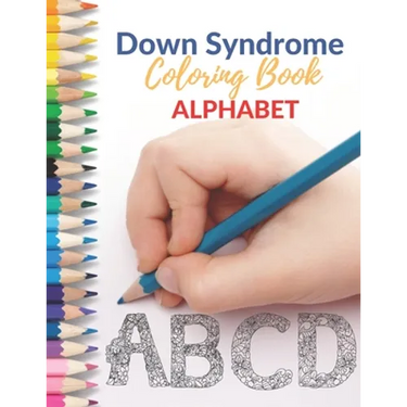Down Syndrome Coloring Book - Alphabet: Amazing Colouring Pages with handmade drawings