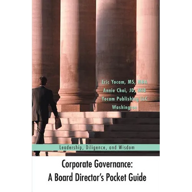 Corporate Governance: A Board Director's Pocket Guide: Leadership, Diligence, and Wisdom