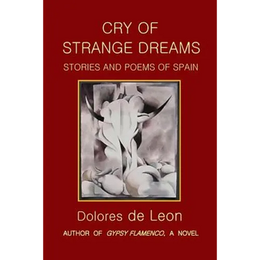 Cry of Strange Dreams: Stories and Poems of Spain