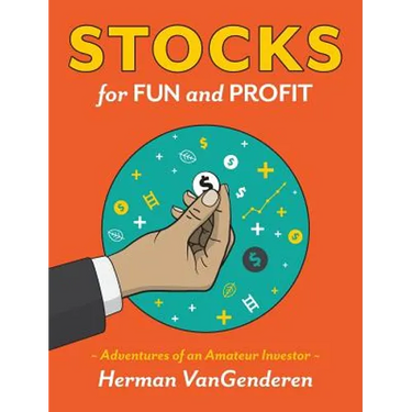 Stocks for Fun and Profit: Adventures of an Amateur Investor
