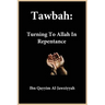 Tawbah: Turning To Allah In Repentance