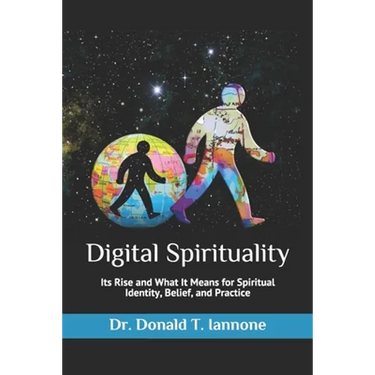 Digital Spirituality: Its Rise and What It Means for Spiritual Identity, Belief, and Practice