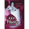 Kay Francis: A Passionate Life and Career