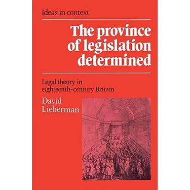 The Province of Legislation Determined: Legal Theory in Eighteenth-Century Britain