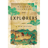 Explorers: A New History