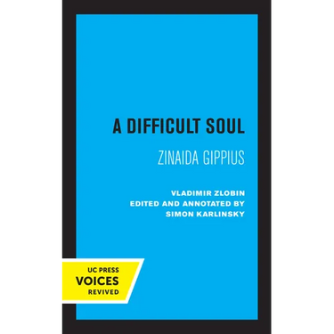 A Difficult Soul: Zinaida Gippius