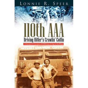 110th AAA: Driving Hitler's Crawlin' Coffin