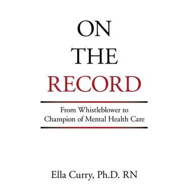 On the Record: From Whistleblower to Champion of Mental Health Care