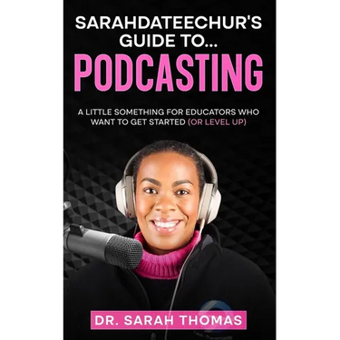 Sarahdateechur's Guide to Podcasting