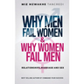 Why Men Fail Women & Why Women Fail Men: Relationships, Marriage and Sex