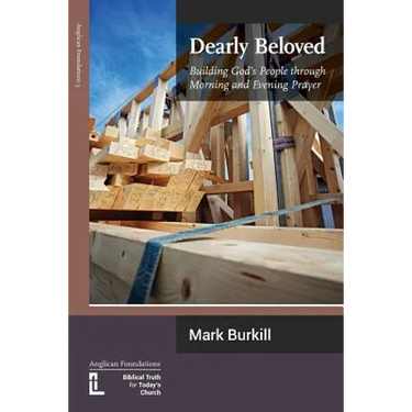 Dearly Beloved: Building God's People Through Morning and Evening Prayer