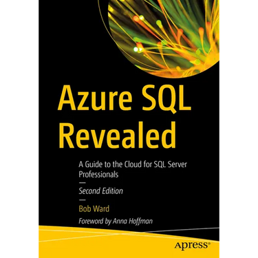 Azure SQL Revealed: The Next-Generation Cloud Database with AI and Microsoft Fabric