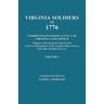 Virginia Soldiers of 1776. Compiled from Documents on File in the Virginia Land Office. in Three Volumes. Volume I