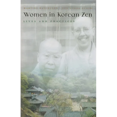 Women in Korean Zen: Lives and Practices