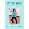 Fast Fat Flush: Fasting Is the Fountain of Youth