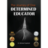 The Journey Of One Determined Educator