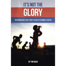 It's Not the Glory: The Remarkable First Thirty Years of US Women's Soccer