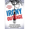 Irony and Outrage: The Polarized Landscape of Rage, Fear, and Laughter in the United States