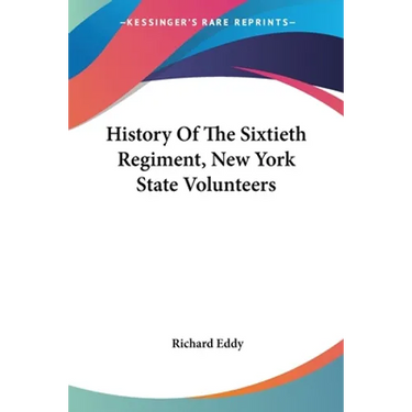 History Of The Sixtieth Regiment, New York State Volunteers