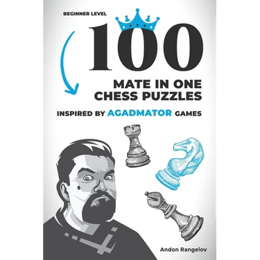 100 Mate in One Chess Puzzles, Inspired by Agadmator Games: Beginner Level