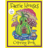 Faerie Houses: A Coloring Book: 25 Hand-Illustrated Coloring Pages