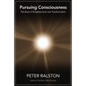 Pursuing Consciousness: The Book of Enlightenment and Transformation