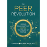 The PEER Revolution: Group Coaching that Ignites the Power of People