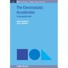 The Electrostatic Accelerator: A Versatile Tool
