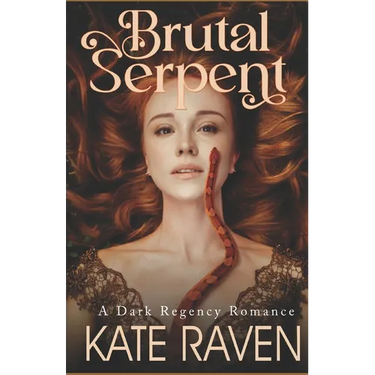 Brutal Serpent: A Dark Regency Romance