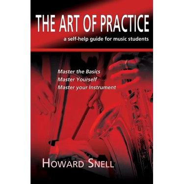 The Art of Practice: a Self-Help Guide for Music Students