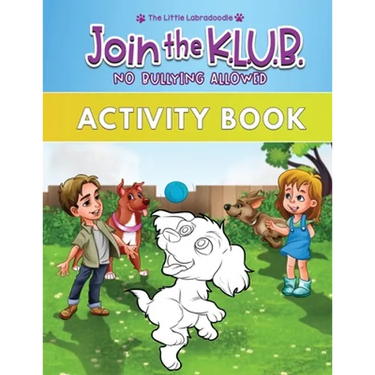 Join the K.L.U.B. - No Bullying Allowed: Activity Book for Kids Age 4-8