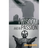 In Wisdom and in Passion