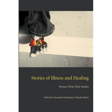 Stories of Illness and Healing: Women Write Their Bodies