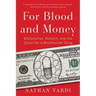 For Blood and Money: Billionaires, Biotech, and the Quest for a Blockbuster Drug