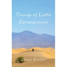 Things of Little Consequence