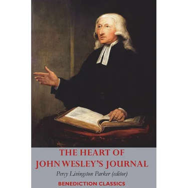 The Heart of John Wesley's Journal