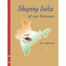 Shaping India of our Dreams