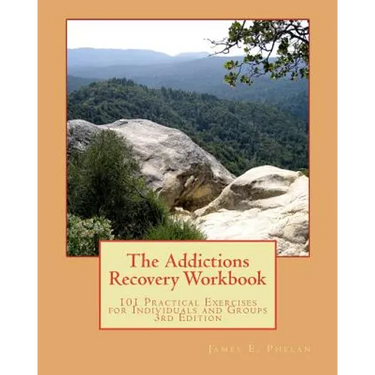 The Addictions Recovery Workbook: 101 Practical Exercises for Individual and Groups, 3rd Edition