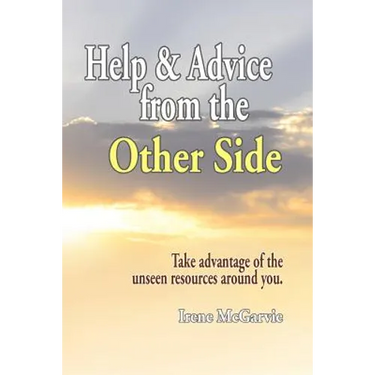Help and Advice from the Other Side: Take Advantage of the Unseen Resources Around You