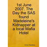 1st June 2007. The Day the SAS found Madeleine's Kidnapper at a local Mafia Hotel