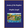 Stories of the Prophets: Prophet Joseph