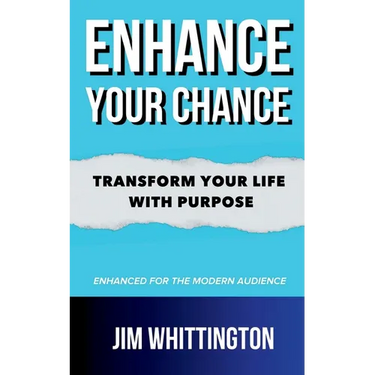 Enhance Your Chance: Transform Your Life with Purpose