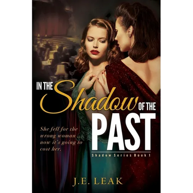 In the Shadow of the Past: A Lesbian Historical Novel