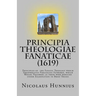 Principia Theologiae Fanaticae (1619): The Principles of the Fanatic Theology