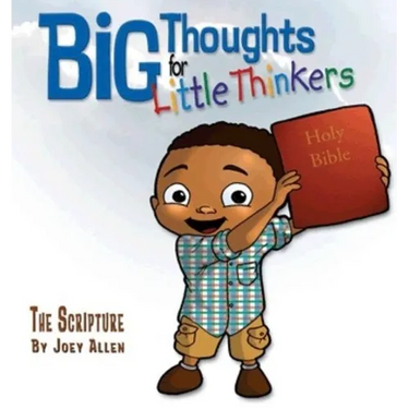 Big Thoughts for Little Thinkers: The Scripture