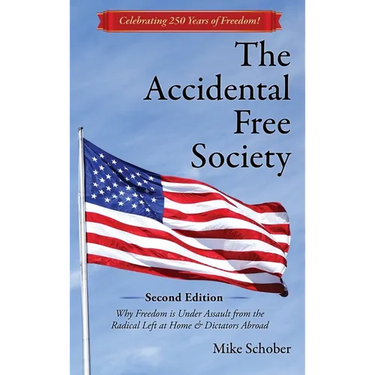 The Accidental Free Society: Why Freedom is Under Assault from the Radical Left at Home & Dictators Abroad