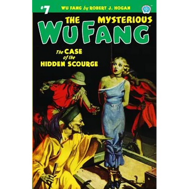 The Mysterious Wu Fang #7: The Case of the Hidden Scourge