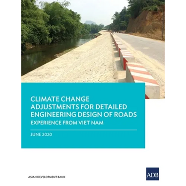 Climate Change Adjustments for Detailed Engineering Design of Roads: Experience from Viet Nam