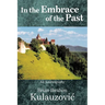 In the Embrace of the Past: An Autobiography