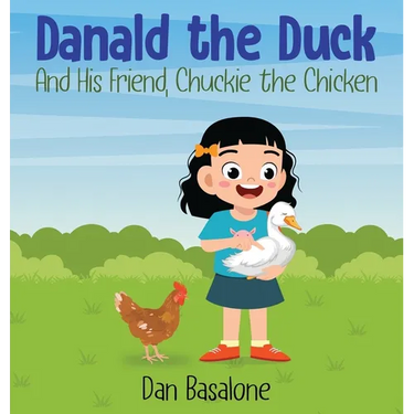 Danald The Duck: And His Friend, Chuckie the Chicken